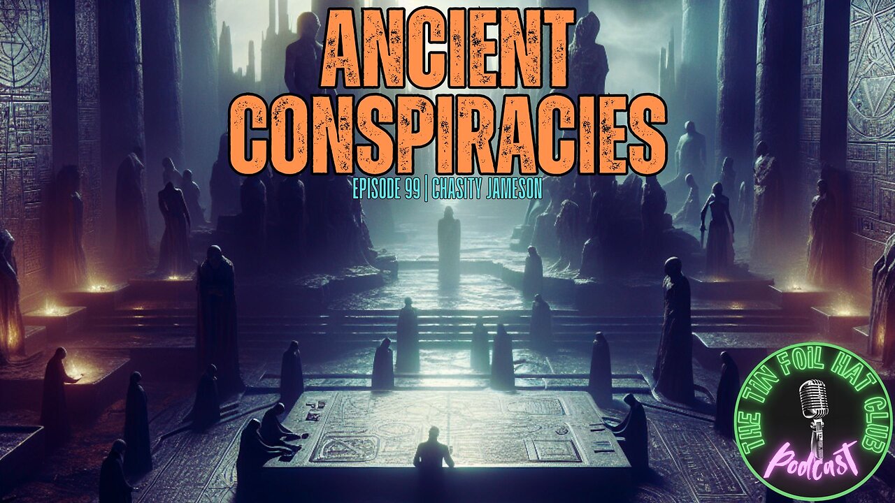 E99 | Ancient Conspiracies w/ Chasity Jameson