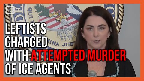 Leftists Charged with Attempted Murder of ICE Agents