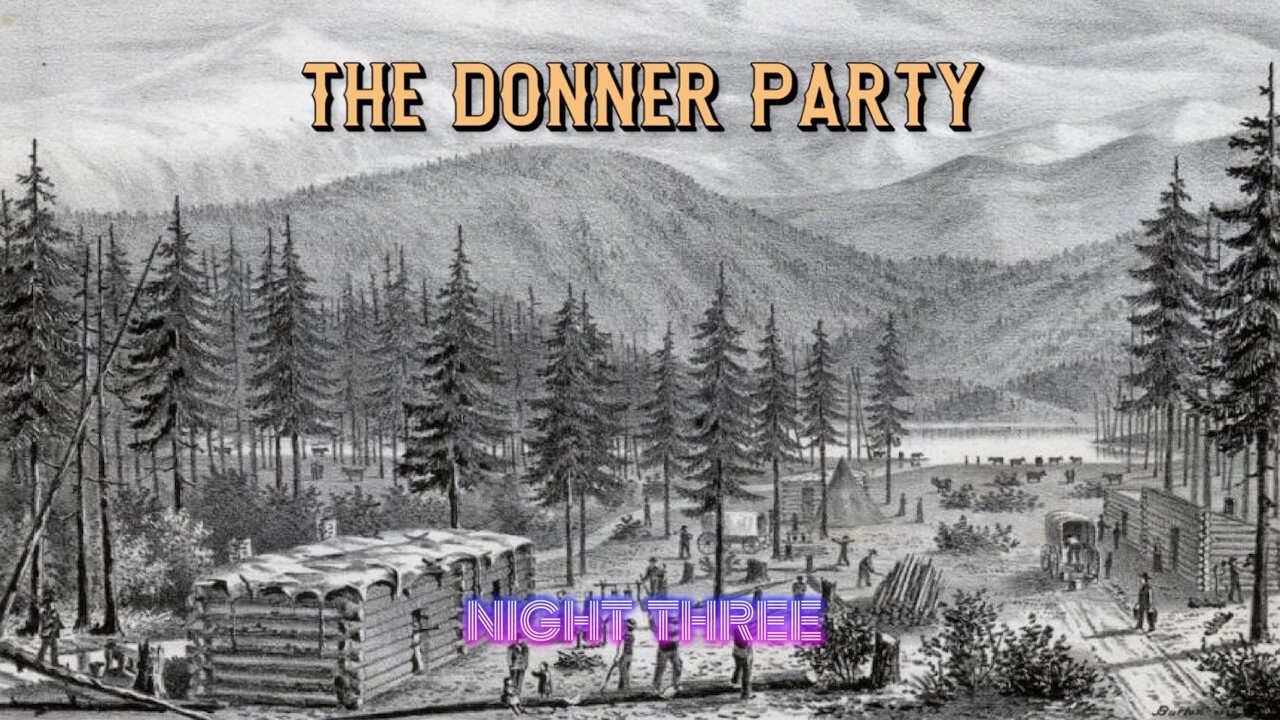 The Donner Party - Night Three (Audio)