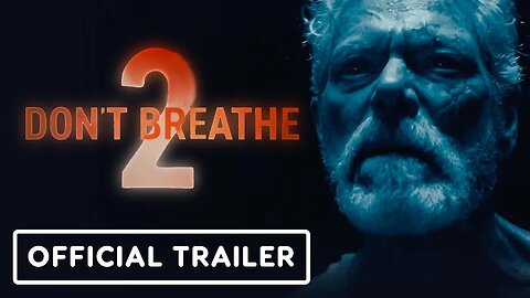 Don’t Breathe 2 - Exclusive Official Trailer (2021) Stephen Lang, Brendan Sexton III, Madelyn Grace