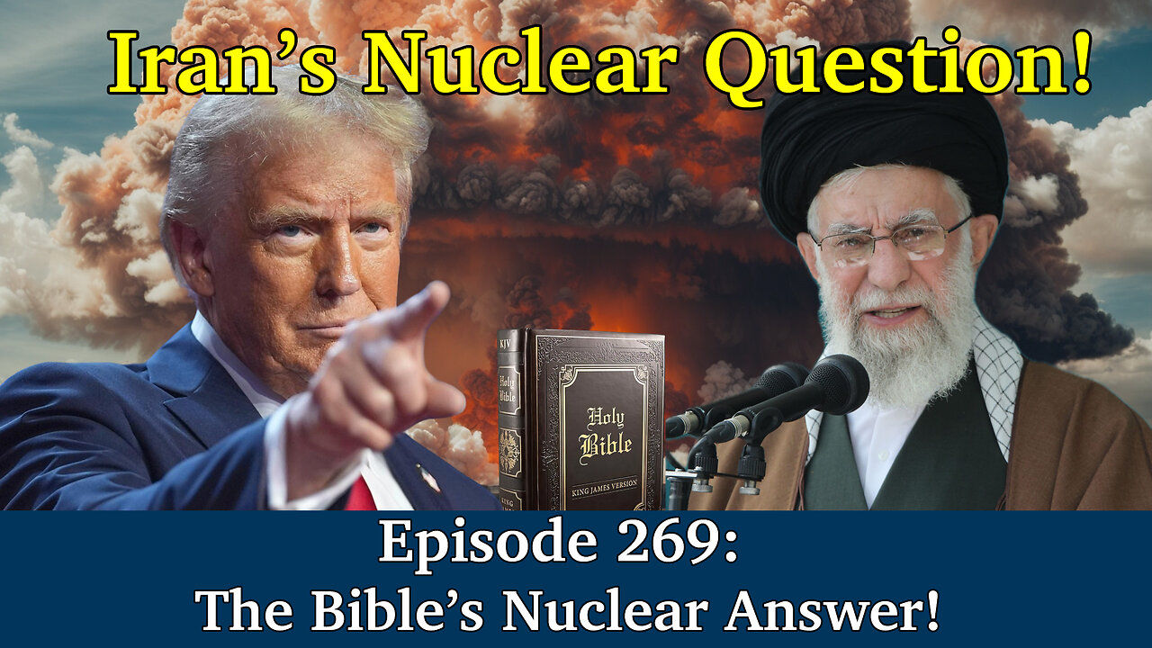 Live Podcast Ep. 269 - The Bible’s Nuclear Answer!