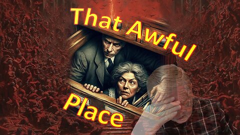 That Awful Place – 1994 Outline of my Hell Testimony