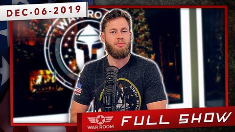 The War Room December 6th, 2019