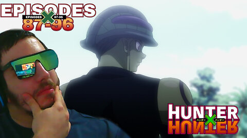 He's GOT to go blud | Hunter x Hunter: Episodes 87-96 (FIRST TIME REACTION)