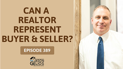 Can a Realtor Represent Both Buyer And Seller? | Ep. 389 AskJasonGelios Show