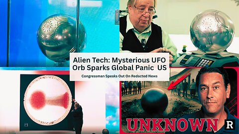 Alien Tech: Mysterious UFO Orb Sparks Global Panic – US Congressman Speaks Out - Redacted News