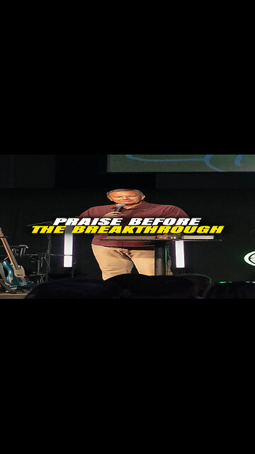 Praise before the breakthrough