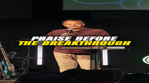 Praise before the breakthrough