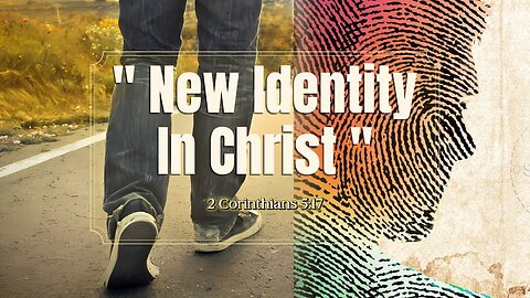 New Identity In Christ - 2 Corinthians 5:17 // Daniel Diaz