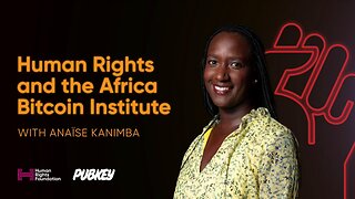 Launching the Africa Bitcoin Institute (w/ Anaïse Kanimba) | Human Rights Foundation