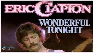 Eric Clapton - Wonderful Tonight with Lyrics