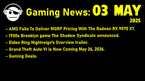 Gaming News | RX 9070 XT | Elden Ring Nightreign | GTA 6 Launch date | Deals | 03 MAY 2025