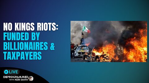 No Kings Riots: Funded by Billionaires and Taxpayers - LIVE Deprogrammed with Keri Smith
