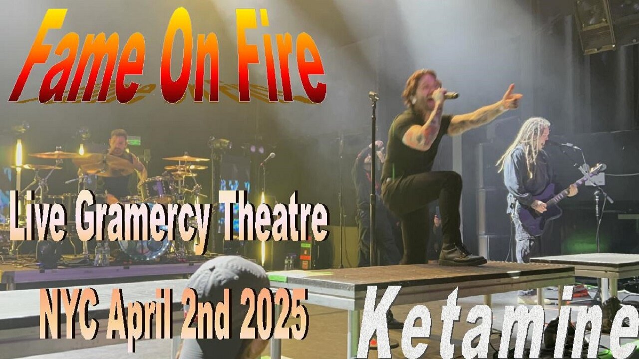 Fame On Fire - Ketamine Live Gramercy Theatre NYC April 2nd 2025