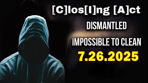 And We Know Situation Update 07.24.25: Deep State Dismantled, Impossible To Clean, Big Moves At Fed