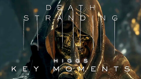 🟡 Higgs - Death Stranding Key Moments – Part 7 (4K) Cinematics