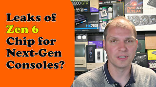 Tony Tech Topics - Leaks of Zen 6 Chip for Next-Gen Consoles?