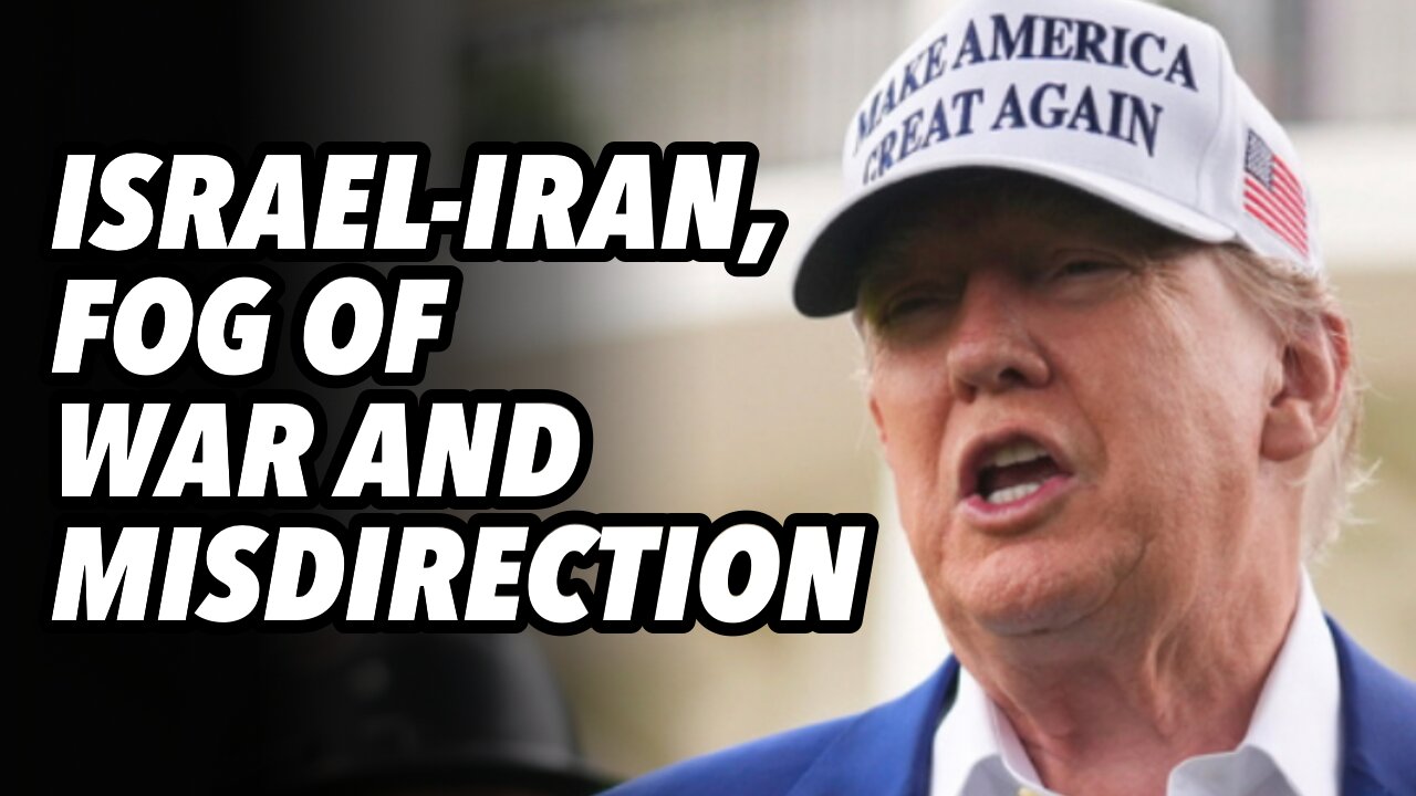 Israel-Iran, FOG of war and misdirection