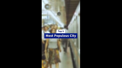 Most Populous City In The World