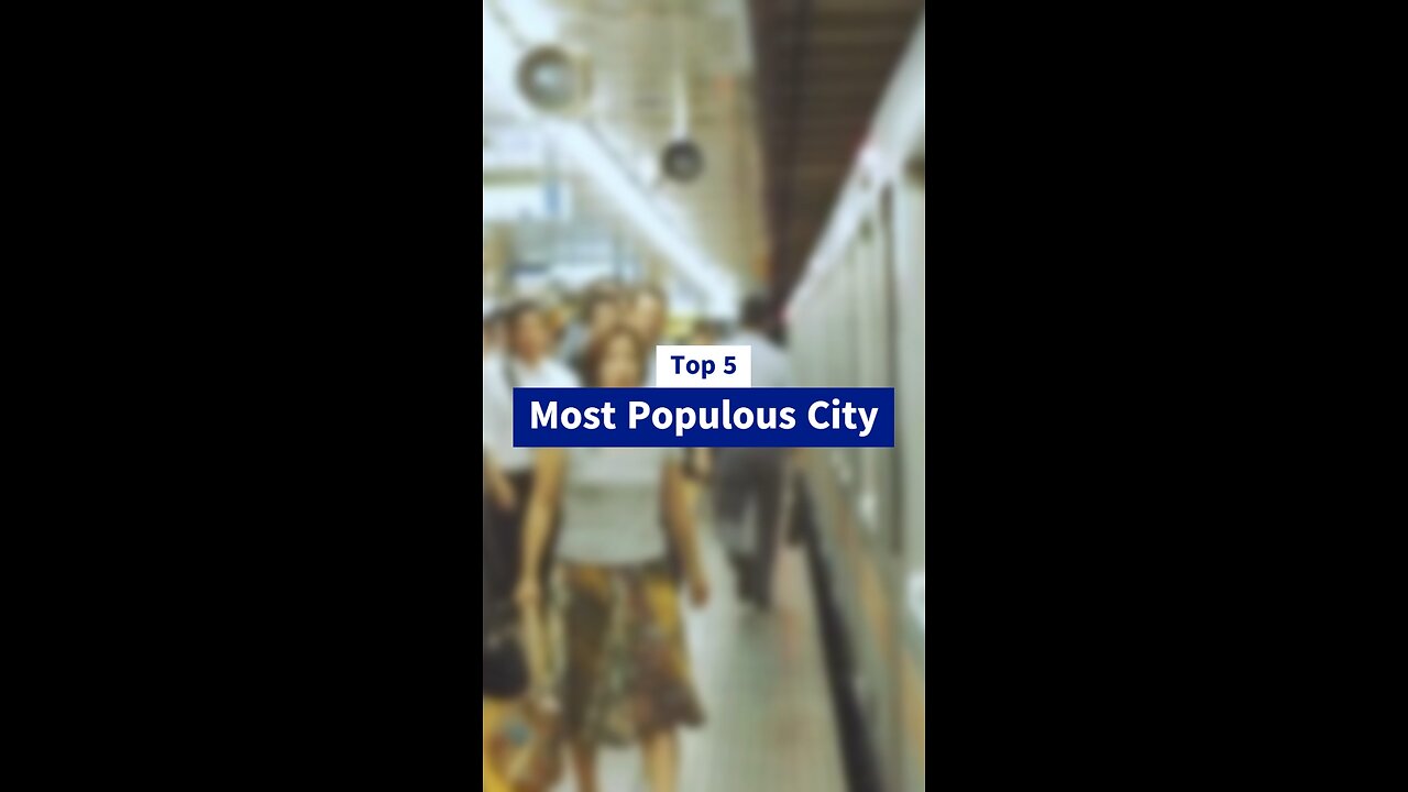 Most Populous City In The World