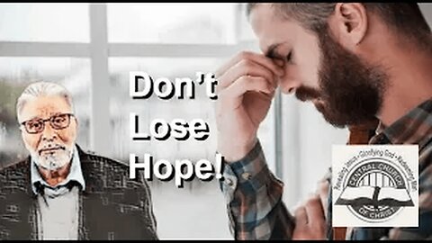 2025_05_18: Kenosha Central Church Of Christ - Don't Lose Hope!