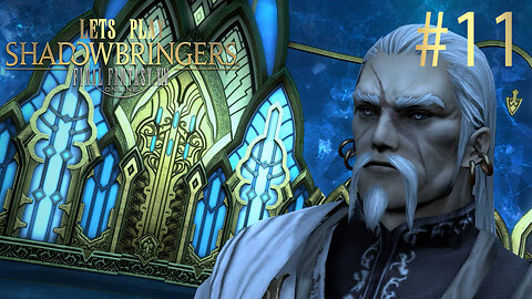 Let's Play Final Fantasy XIV SHADOWBRINGERS Ep 11