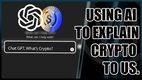 Having Ai Explain Crypto to Us.
