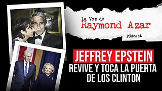 Jeffrey Epstein revive y toca la puerta de los Clinton - Episodio 110