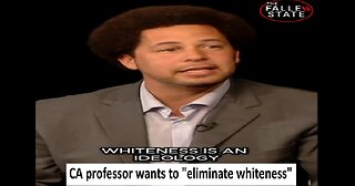 CA Professor wants to "Eliminate Whiteness"