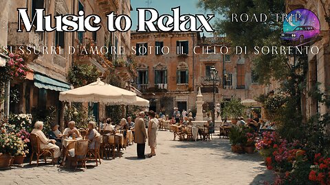 Sussurri d’Amore sotto il Cielo di Sorrento 🇮🇹 | Romantic Italian Cinematic Music