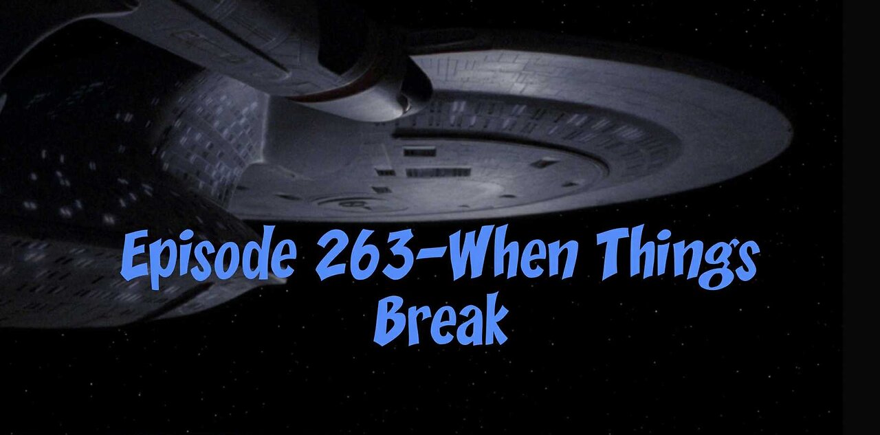 Episode 263 – When Things Break