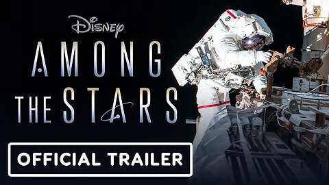 Disney's Among the Stars - Official Trailer