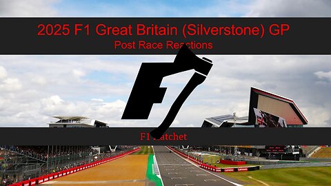 2025 Great Britain GP Post Race Reaction