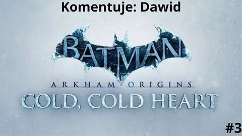Zagrajmy w Batman Arkham Origins Cold Heart Odcinek#3| Pingwin i Mr.Freeze - który gorszy?