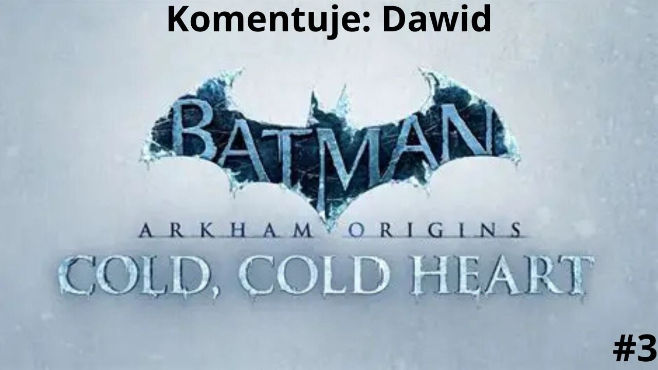 Zagrajmy w Batman Arkham Origins Cold Heart Odcinek#3| Pingwin i Mr.Freeze - który gorszy?