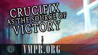 14 Jul 25, Through His Wounds: Crucifix as the Source of Victory