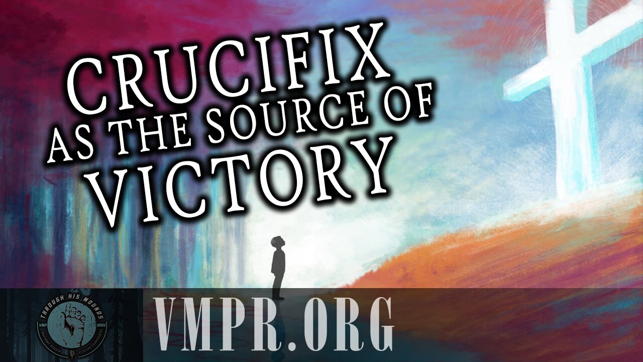 14 Jul 25, Through His Wounds: Crucifix as the Source of Victory