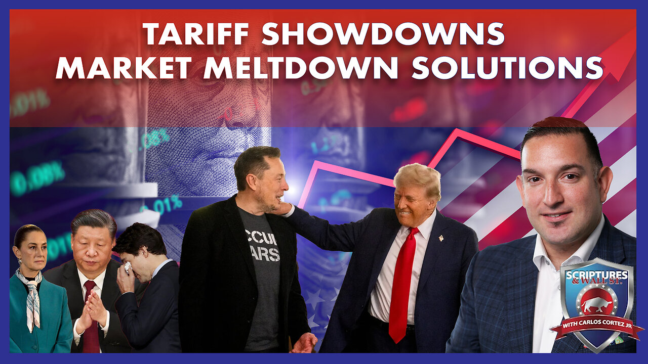 SCRIPTURES AND WALLSTREET - TARIFF SHOWDOWNS, MARKET MELTDOWN SOLUTIONS