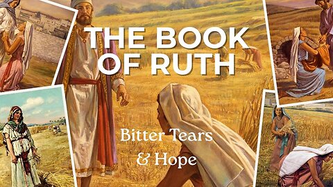 Bitter Tears & Hope - Ruth 1