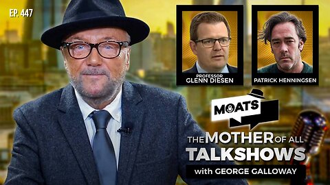 - MOATS with George Galloway - EP 447