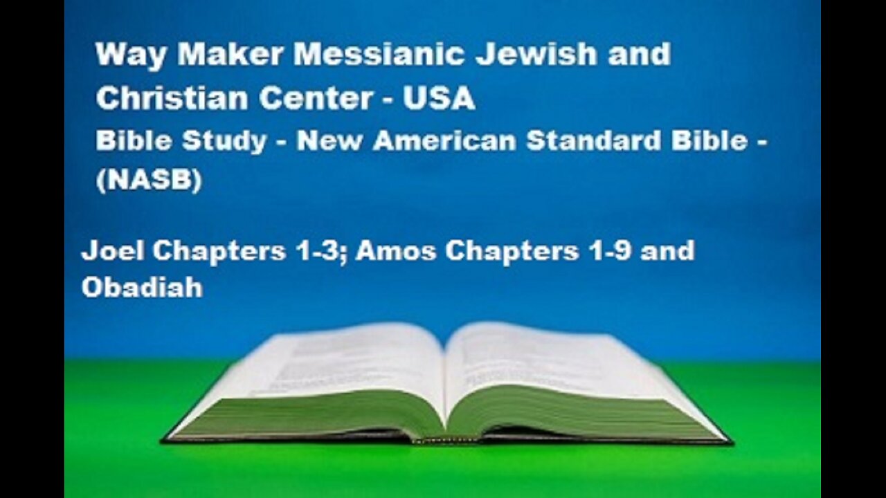 Bible Study - New American Standard Bible - NASB - Joel 1-3 - Amos 1-9 - Obadiah