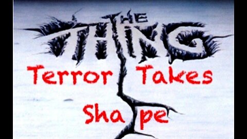 John Carpenter's The Thing (1982) Documentary Terror Takes Shape