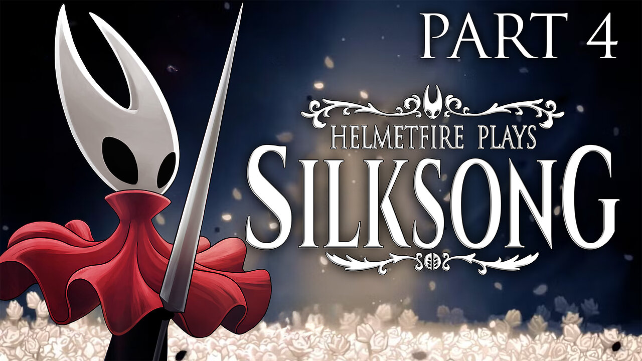 🟢HELMETFIRE PLAYS: Silksong Part 4🟢