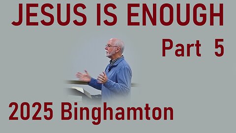 Jesus Is Enough--Part 5