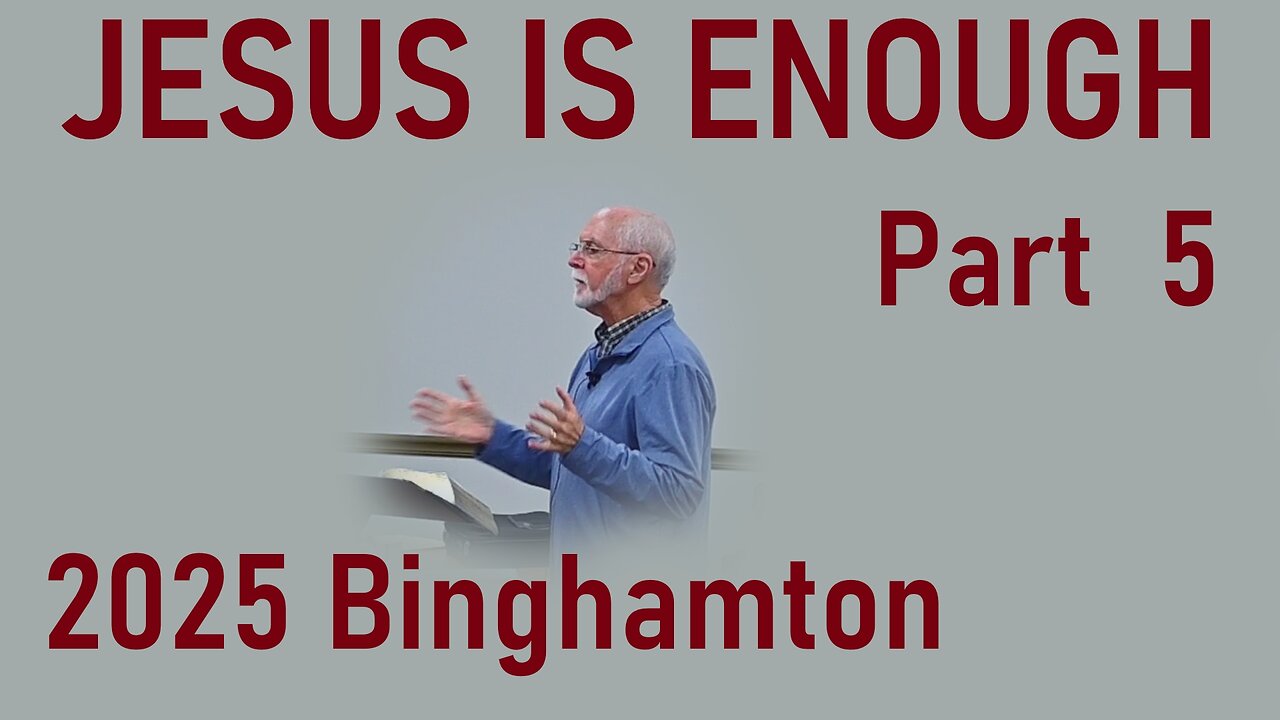 Jesus Is Enough--Part 5