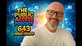 The Public Access Podcast 643 - The AI That Thinks With You Not For You with Derek Crager