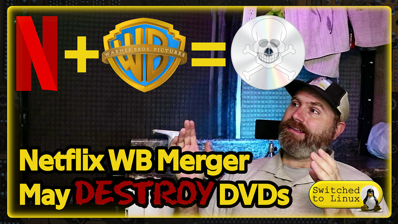 The Netflix - Warner Brothers Merger Might Destroy Physical Media