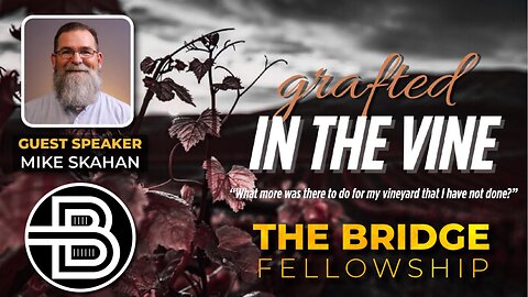 Grafted in the Vine - Mike Skahan