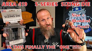 Finally! Area 419 S Series Die - Is This The One?