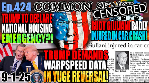 Ep.424: Trump Demands Warpspeed Data In Major Reversal! Rudy Giuliani Badly Injured In Car Crash! Bessent: Trump To Declare National Housing Emergency!